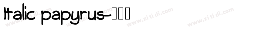 Italic papyrus字体转换